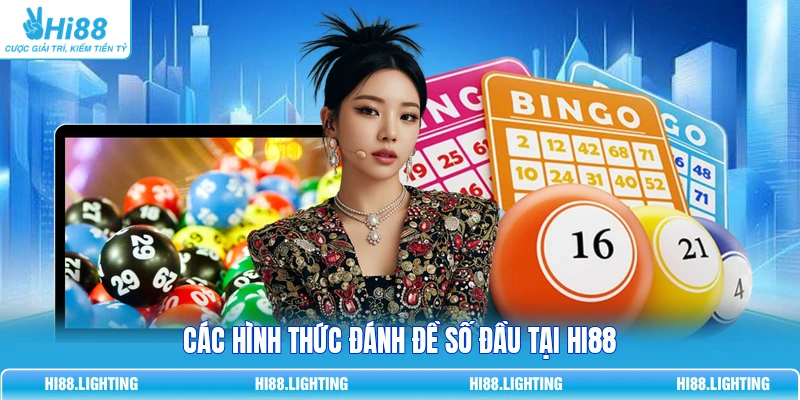 Các hình thức đánh đề số đầu tại HI88