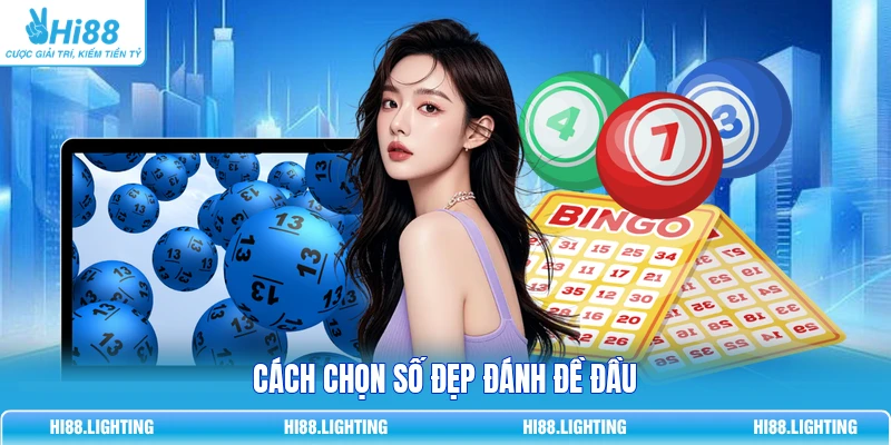 Cách chọn số đẹp đánh đề đầu