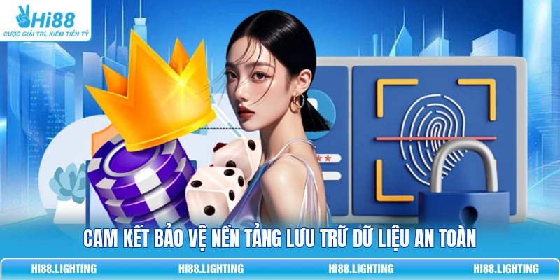 Cam kết bảo vệ nền tảng lưu trữ dữ liệu an toàn