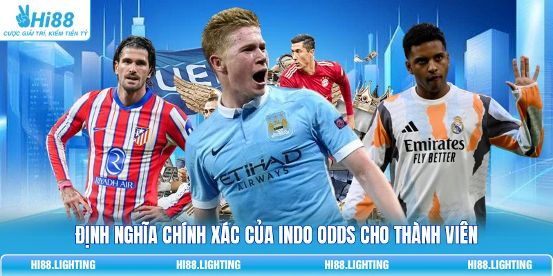 Định nghĩa chính xác của Indo Odds cho thành viên