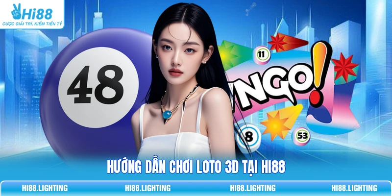 Hướng dẫn chơi loto 3D tại HI88