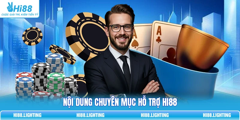 Nội dung chuyên mục hỗ trợ HI88