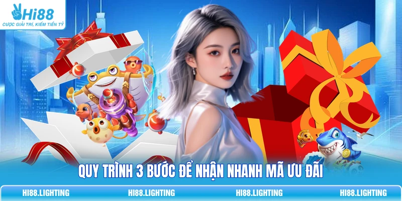Quy trình 3 bước để nhận nhanh mã ưu đãi