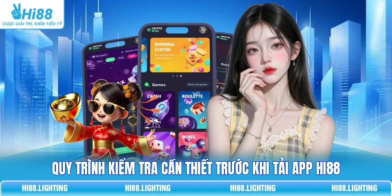 Quy trình kiểm tra cần thiết trước khi tải app HI88