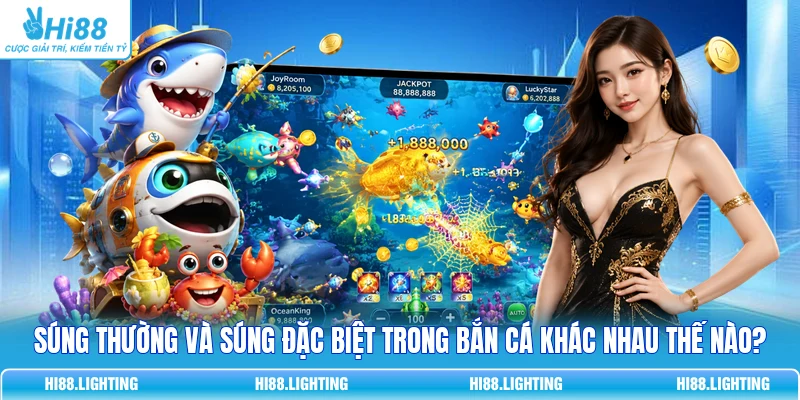 Súng Thường Và Súng Đặc Biệt Trong Bắn Cá Khác Nhau Thế Nào?