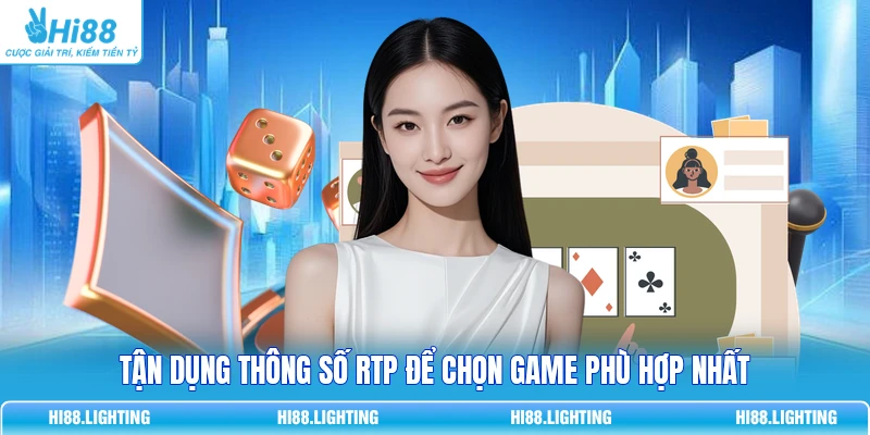 Tận dụng thông số RTP để chọn game phù hợp nhất