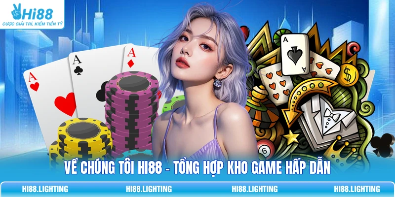 Về chúng tôi HI88 - Tổng hợp kho game hấp dẫn